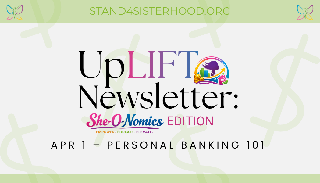 uplift newsletter she o nomics edition apr 1 – personal banking 101
